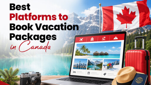 best platforms to book vacation packages in canada